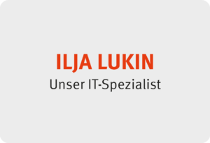 Ilja Lukin - Unser IT-Spezialist