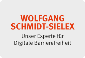 Wolfgang Schmidt-Sielex - Unser Experte für Digitale Barrierefreiheit