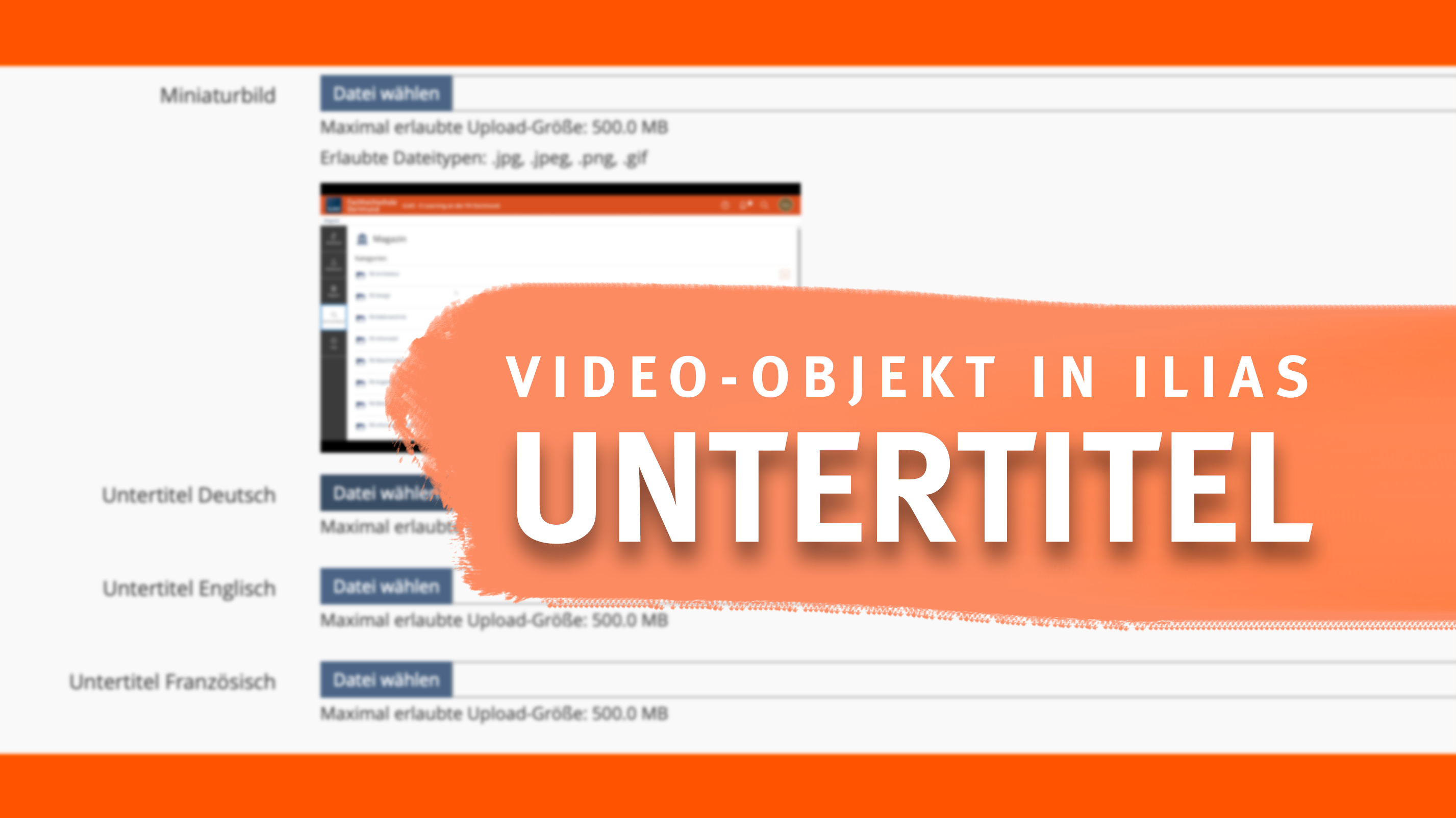 Grafik mit einem unscharfen Screenshot von Untertitel Upload in ILIAS, mit dem Schriftzug "Video-Objekt in ILIAS Untertitel"