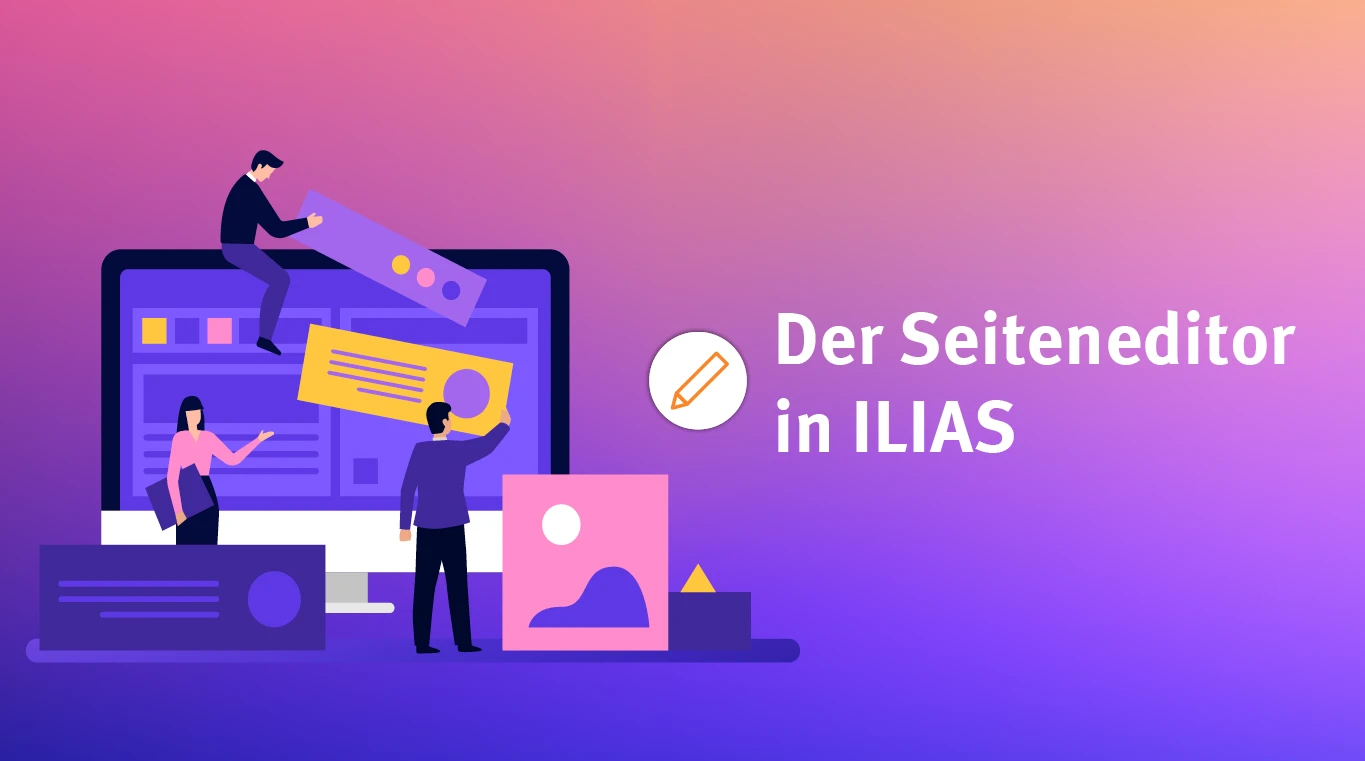 Gestaltung mit dem ILIAS-Seiteneditor: Ein Überblick