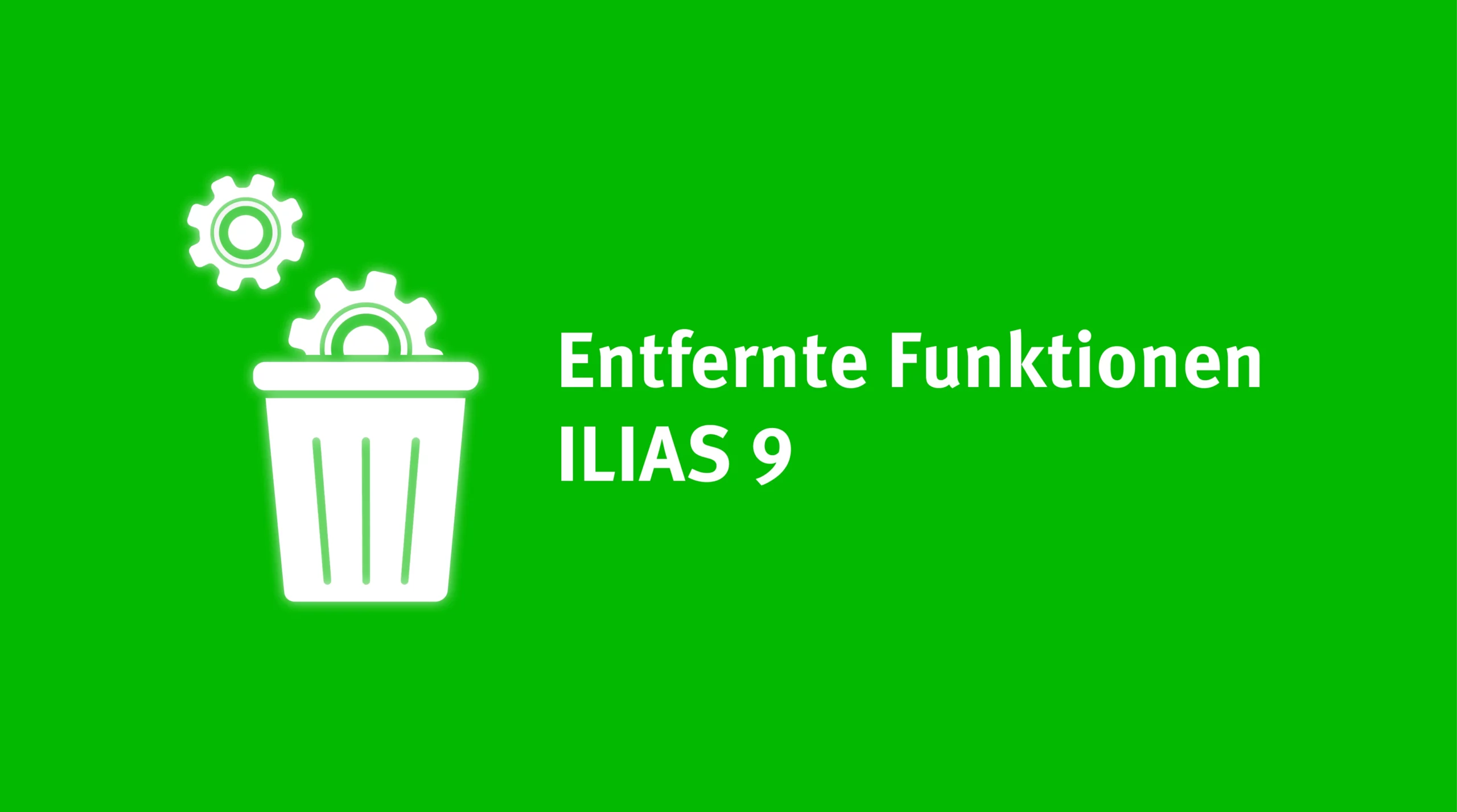 ILIAS 9 incoming: Entfernte Funktionen